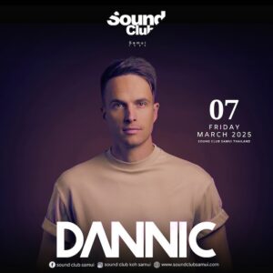 DJ Dannic at Sound Club Samui March 7th 2025