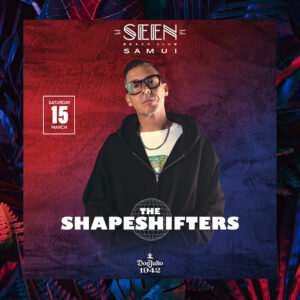 The Shapeshifters at SEEN Beach Club Chaweng Koh Samui March 15 2025